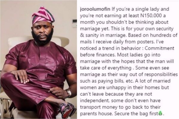 Ladies! Don’t Think About Marriage If You Earn Less Than 150K Monthly – Joro Olumofin